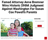 Famed Attorney Anne Bremner Wins Historic 498m Judgment Against Washington for Susan Cox Powell's Parents