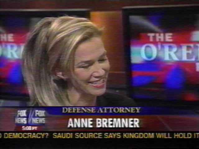 Fox News O'Reilly Factor – Defense attorney Anne Bremner